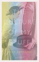 The Culture of My Stuff 1784109517 Book Cover