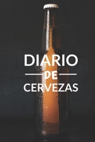 Diario de cervezas: Un libro y cuaderno para registrar catas de cerveza - 120 paginas, 16cmx23cm - Ideal para los cerveceros o amantes de la cerveza - Ten al d�a tu degustaci�n de cervezas 167356741X Book Cover