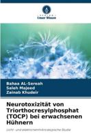 Neurotoxizität von Triorthocresylphosphat (TOCP) bei erwachsenen Hühnern: Licht- und elektronenmikroskopische Studie (German Edition) 333051521X Book Cover