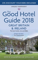 The Good Hotel Guide: Great Britain and Ireland 2018 099324842X Book Cover