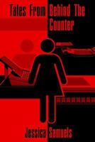 Tales from Behind the Counter 154725887X Book Cover