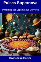 Pulses Supernova: Unfolding the Leguminous Universe B0DT98FHRJ Book Cover
