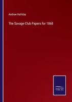 The Savage-Club Papers for 1868 3752570423 Book Cover