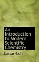 An Introduction to Modern Scientific Chemistry 1145281850 Book Cover