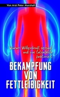 Beka¨mpfung von Fettleibigkeit: Warum Willenskraft versagt und was tatsächlich funktioniert (German Edition) B0FNKM88D2 Book Cover