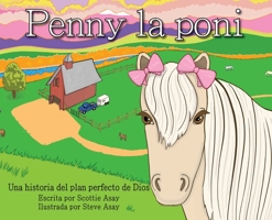 Penny la poni: Una historia del plan perfecto de Dios 1968737170 Book Cover