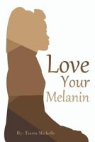 Love Your Melanin 1986321398 Book Cover