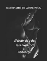 El festín de a dos será orgiástico. B08WYDVSLY Book Cover