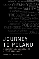 Journey to Poland: Documentary Landscapes of the Holocaust 1474463231 Book Cover