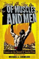 Of Muscles and Men: Essays on the Sword and Sandal Film 0786461624 Book Cover