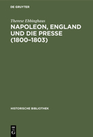 Napoleon, England und die Presse (1800-1803) (German Edition) B002BB7IGA Book Cover