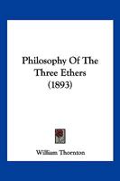 Philosophy Of The Three Ethers 1248821688 Book Cover