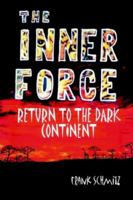 The INNER FORCE: Return to the Dark Continent 1418475033 Book Cover