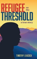 Refugee On The Threshold: A True Story B0CV2XN1SW Book Cover