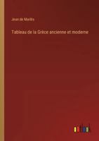 Tableau de la Grèce ancienne et moderne (French Edition) 338503647X Book Cover
