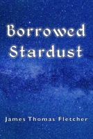 Borrowed Stardust: Poetry B0BZ344479 Book Cover