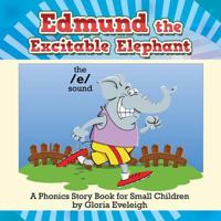 Edmund the Excitable Elephant: A Phonics Story Book for Small Children 1514447789 Book Cover