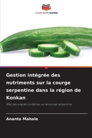 Gestion intégrée des nutriments sur la courge serpentine dans la région de Konkan 6205828677 Book Cover