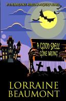 We Three Witches, A Good Spell Gone Wrong 1080544976 Book Cover