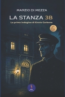 LA STANZA 3B: La prima indagine di Ennio Carbone B0FWNCL7D1 Book Cover