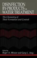 Disinfection by Products in Water Treatment: The Chemistry of their Formation and Control 1566701368 Book Cover