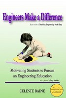 Engineers Make a Difference: Motivating Students to Pursue an Engineering Education with a Foreword by Cary Sneider 098193000X Book Cover