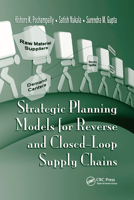 Strategic Planning Models for Reverse and Closed-Loop Supply Chains 0367386836 Book Cover