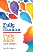 Fully Human/Fully Alive: Fourth Edition BA 196486433X Book Cover