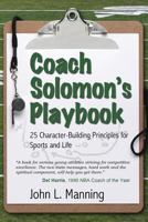 Coach Solomon's Playbook: 25 Character-Building Principles for Sports and Life 0983294607 Book Cover