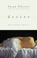 Desire: Where Sex Meets Addiction 1416537937 Book Cover