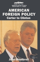 American Foreign Policy: Carter to Clinton 0333610946 Book Cover
