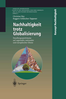 Nachhaltigkeit Trotz Globalisierung: Handlungsspielräume Auf Regionaler, Nationaler Und Europäischer Ebene 3642637280 Book Cover