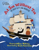 At Sea Without Tea: The Great Cutty Sark Adventure 1906367655 Book Cover