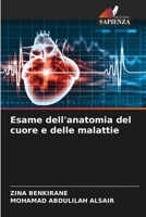 Esame dell'anatomia del cuore e delle malattie (Italian Edition) 6208253055 Book Cover