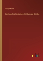 Briefwechsel zwischen Schiller und Goethe 3368232347 Book Cover