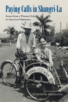Paying Calls in Shangri-La: Scenes from a Woman’s Life in American Diplomacy 0821422324 Book Cover