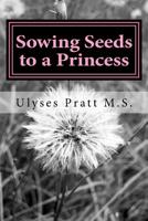 Sowing Seeds to a Princess: Chosen for Greatness 1544744900 Book Cover
