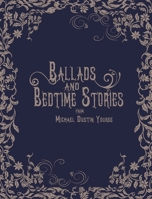 Ballads and Bedtime Stories 1938505557 Book Cover