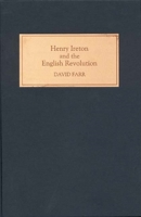 Henry Ireton and the English Revolution 1843832356 Book Cover