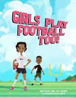 Girls Play Football Too 1736282980 Book Cover