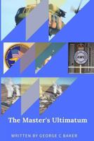 The Master's Ultimatum: An International Thriller 1546934626 Book Cover