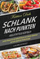 Hei�luftfritteuse Rezeptbuch: Frittier Dich Schlank Nach Punkten: Leckere Rezepte F�r Die Hei�luftfritteuse Zum Smarten Abnehmen Nach Dem Bew�hrten Punkte-Konzept 1793052751 Book Cover