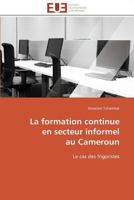 La Formation Continue En Secteur Informel Au Cameroun 3841781772 Book Cover