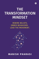 The Transformation Mindset: REWIRE BELIEFS. EMBED BEHAVIORS. LEAD THE MOVEMENT. B0F8CX95ZD Book Cover