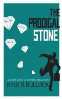 The Prodigal Stone 153545556X Book Cover