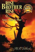 Rise Brother Rise: Your Time Is Now 1502707004 Book Cover