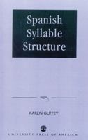 Spanish Syllable Structure 0761822666 Book Cover