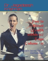How to Attract Wealth within 108 Days Volume -15: By Ancient Secret Tantra Methodology 1689689323 Book Cover