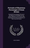 Portraits of Illustrious Personages of Great Britain 1245040278 Book Cover