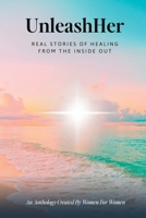 UnleashHer: Real Stories of Healing from the Inside Out B0G3PRGNDN Book Cover